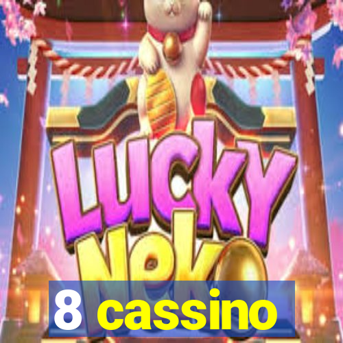 8 cassino